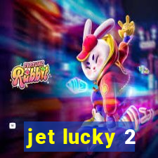 jet lucky 2